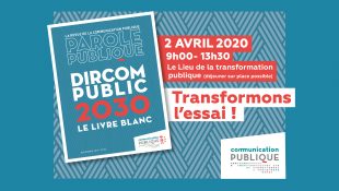 (REPORTÉ) LIVRE BLANC « DIRCOM PUBLIC 2030 » : Transformons l’essai !